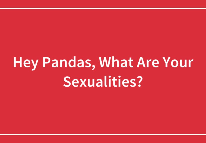Hey Pandas, What Are Your Sexualities? (Closed)