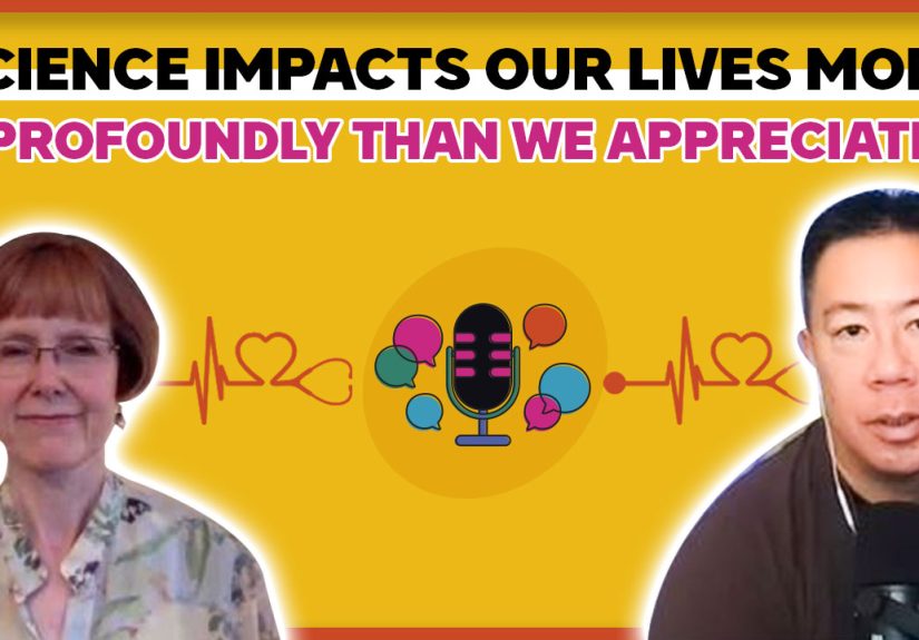Science Impacts Our Lives More Profoundly Than We Appreciate
