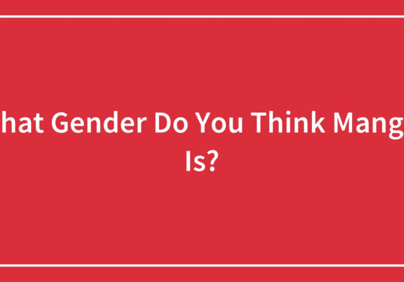What Gender Do You Think Mangle Is?