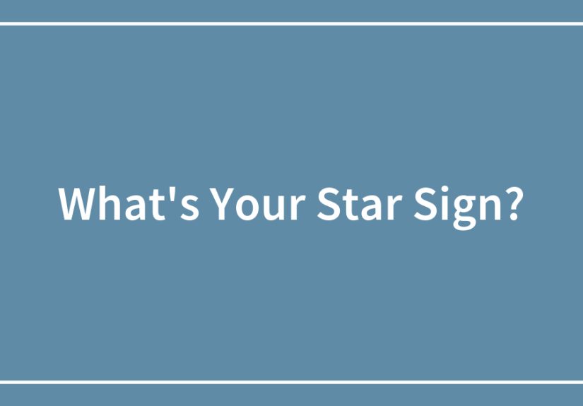 What’s Your Star Sign?